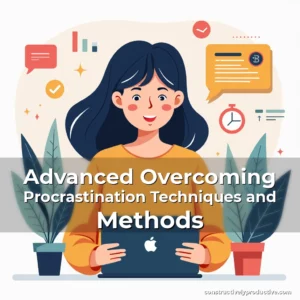 Read more about the article Advanced Overcoming Procrastination Techniques and Methods